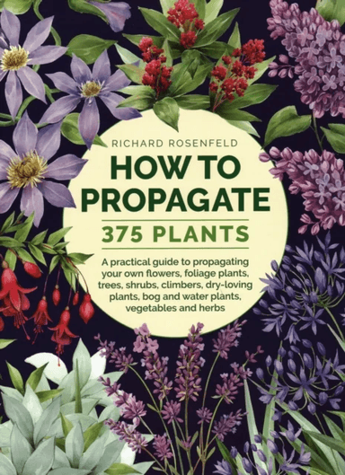How to Propagate 375 Plants av Richard Rosenfeld