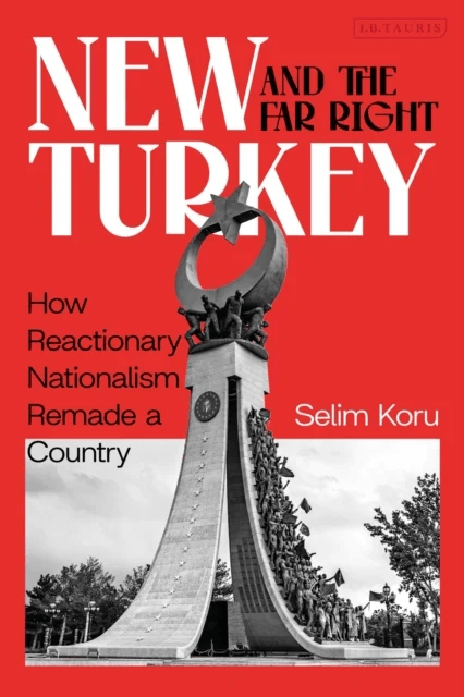 New Turkey and the Far Right av Selim Koru