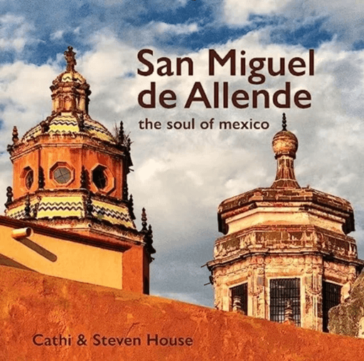 San Miguel de Allende av Steven House, Cathi House