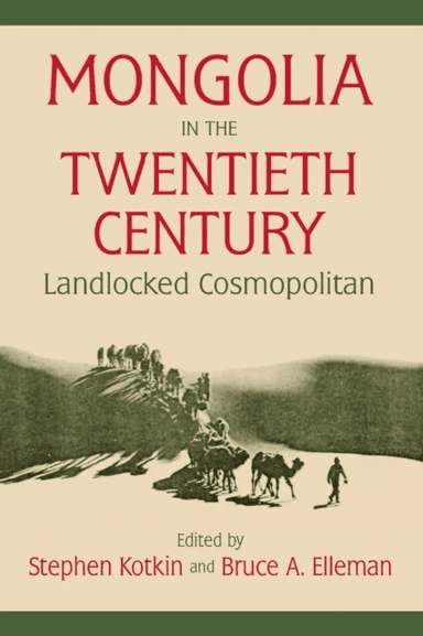 Mongolia in the Twentieth Century av Stephen Kotkin, Bruce Allen Elleman