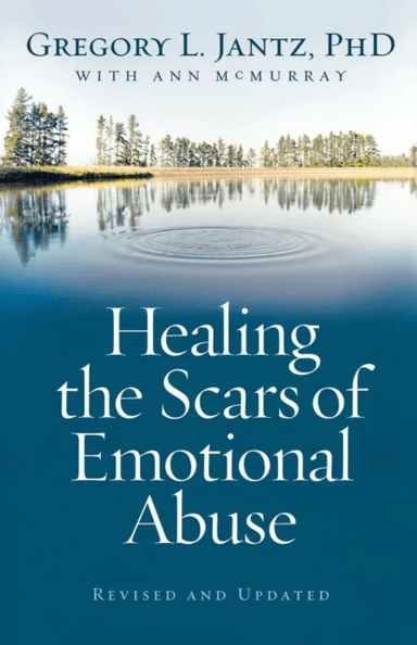 Healing the Scars of Emotional Abuse av Gregory L. Phd Jantz, Ann Mcmurray