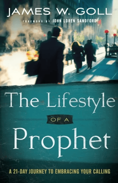 The Lifestyle of a Prophet ¿ A 21¿Day Journey to Embracing Your Calling av James W. Goll, John Sandford