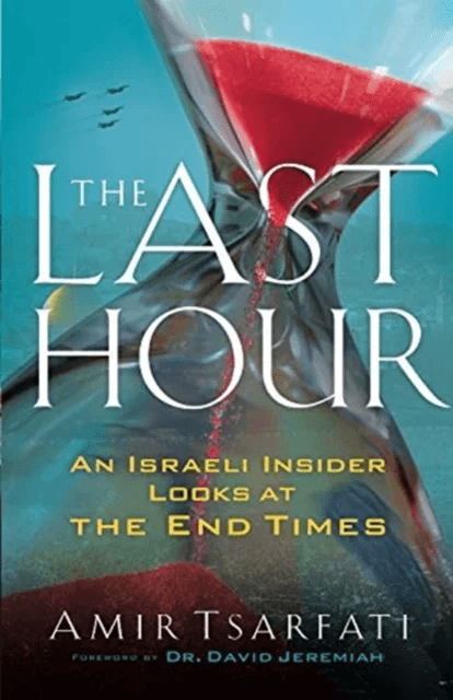 The Last Hour ¿ An Israeli Insider Looks at the End Times av Amir Tsarfati, David Jeremiah