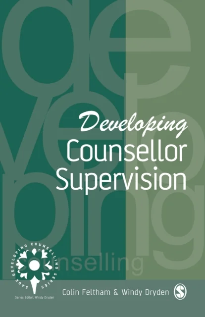 Developing Counsellor Supervision av Colin Feltham, Windy Dryden