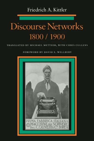 Discourse Networks, 1800/1900 av Friedrich Kittler