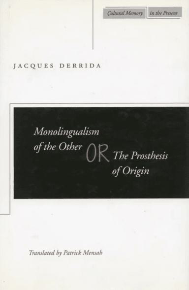 Monolingualism of the Other av Jacques Derrida