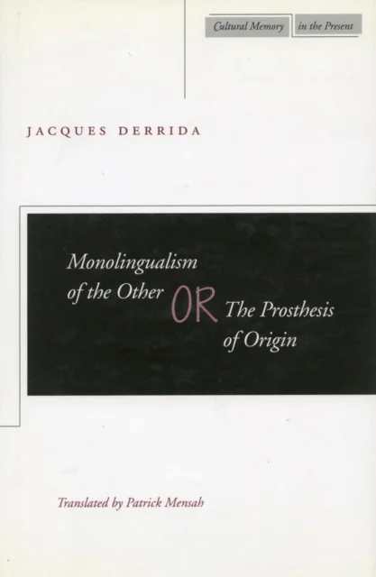 Monolingualism of the Other av Jacques Derrida