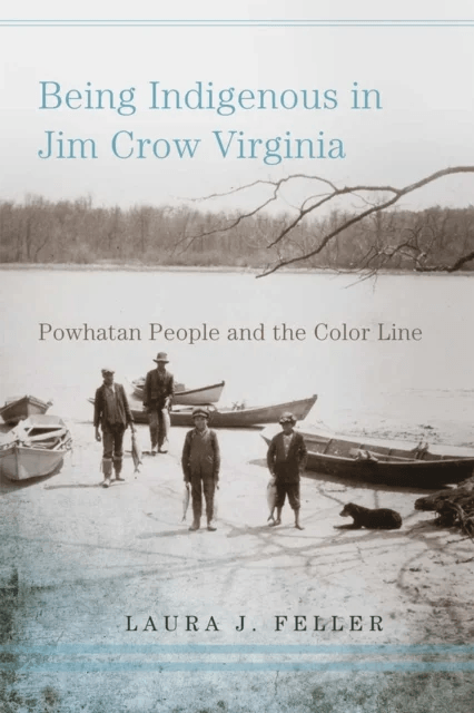 Being Indigenous in Jim Crow Virginia av Laura J. Feller