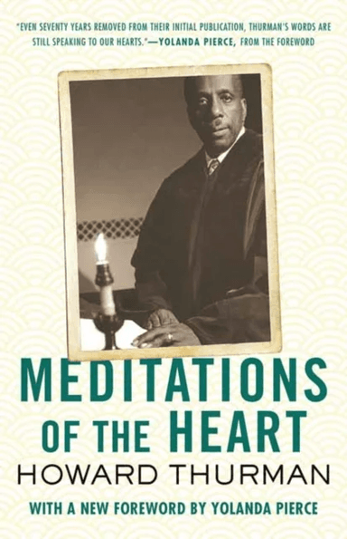 Meditations of the Heart av Howard Thurman
