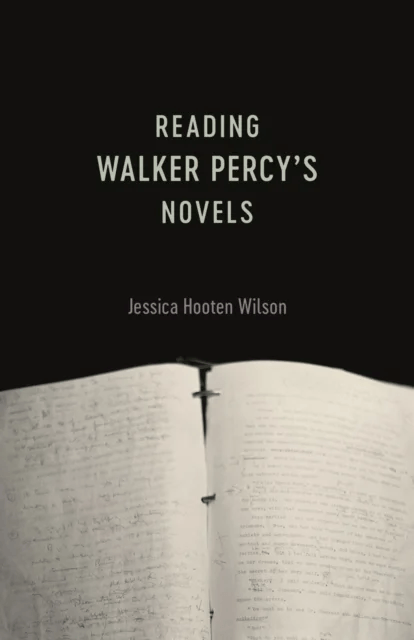 Reading Walker Percy's Novels av Jessica Hooten Wilson