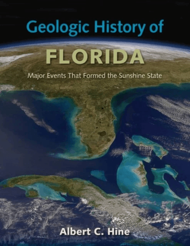 Geologic History of Florida av Albert C. Hine