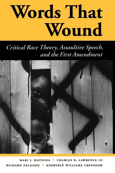 Words That Wound av Mari J Matsuda, Charles R. Lawrence Iii, Richard Delgado, Kimberle Williams Crenshaw