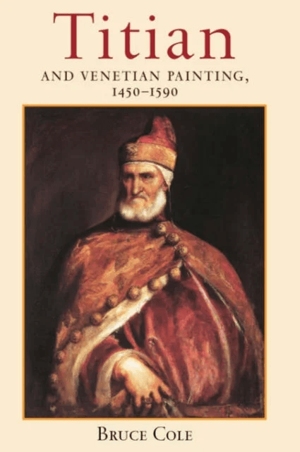 Titian And Venetian Painting, 1450-1590 av Bruce Cole