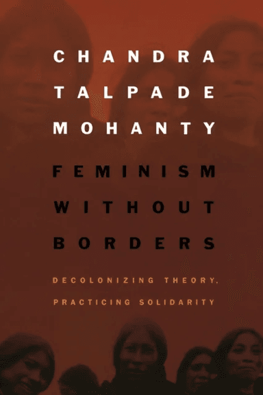 Feminism without Borders av Chandra Talpade Mohanty