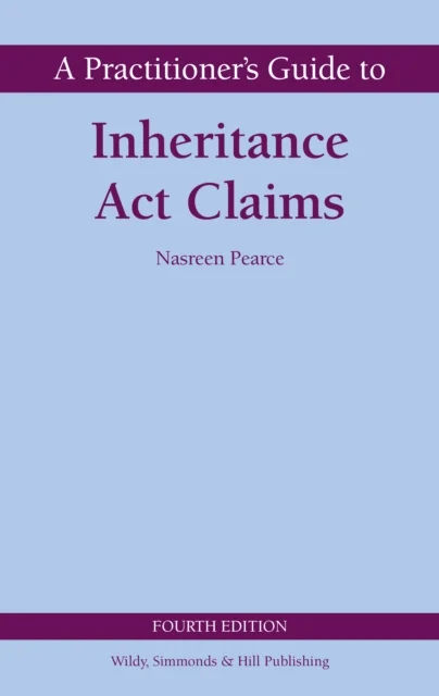 A Practitioner's Guide to Inheritance Act Claims av Nasreen Pearce