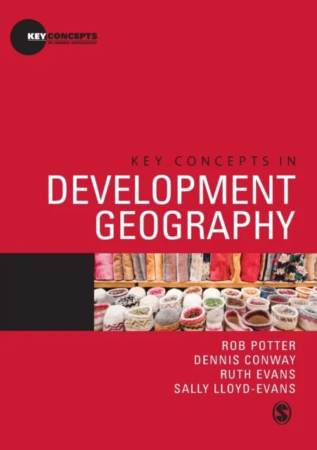 Key Concepts in Development Geography av Rob Potter, Dennis Conway, Ruth Evans, Sally Lloyd-Evans