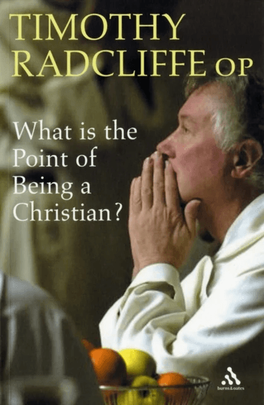 What is the Point of Being a Christian? av Timothy Radcliffe
