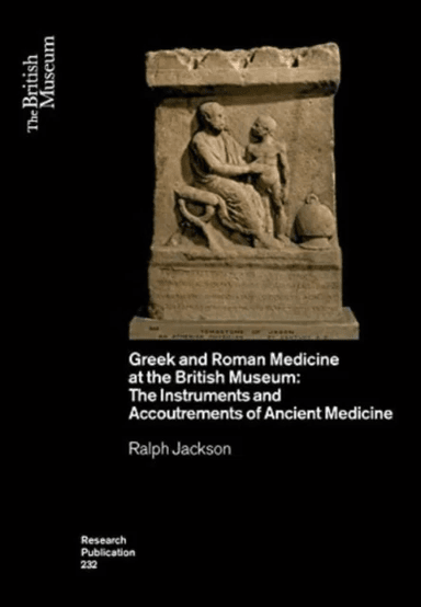 Greek and Roman Medicine at the British Museum av Ralph Jackson