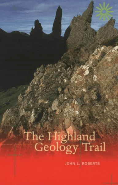 The Highland Geology Trail av John L. Roberts