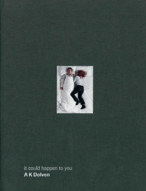 It could happen to you: A K Dolven av Ele Carpenter, Michael Glassmeier, Steven Bode