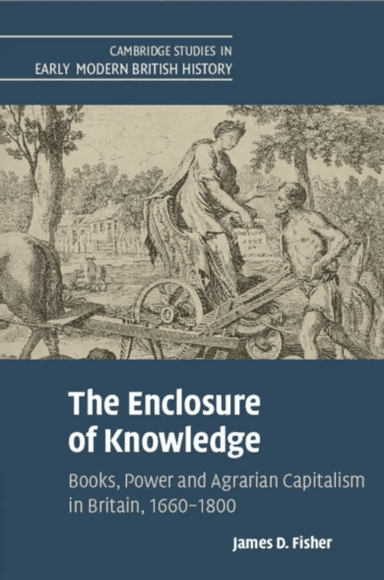 The Enclosure of Knowledge av James D. (University of Exeter) Fisher
