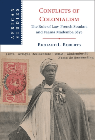 Conflicts of Colonialism av Richard L. (Stanford University California) Roberts