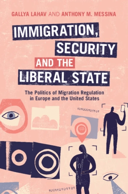 Immigration, Security, and the Liberal State av Gallya (Stony Brook University State University of New York) Lahav, Anthony M. (Trinity College Connec