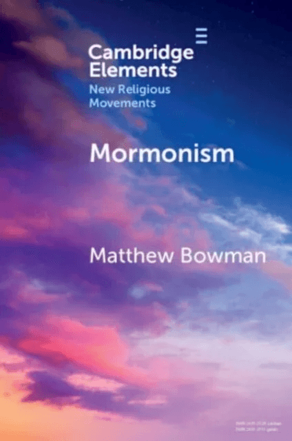 Mormonism av Matthew (Claremont Graduate University) Bowman