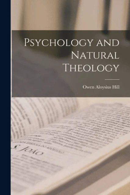 Psychology and Natural Theology av Owen Aloysius Hill