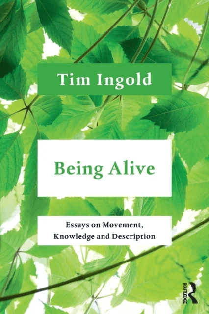 Being Alive av Tim (University of Aberdeen UK) Ingold