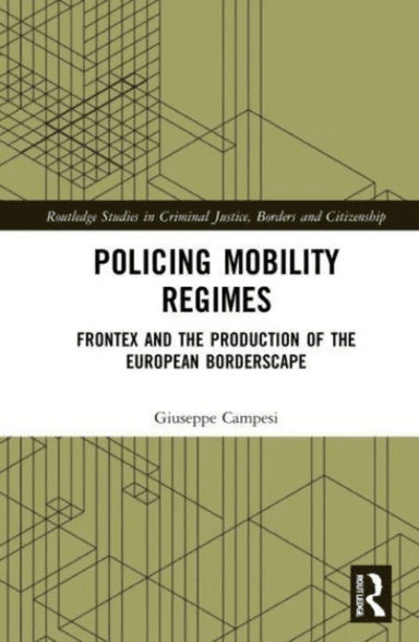 Policing Mobility Regimes av Giuseppe Campesi