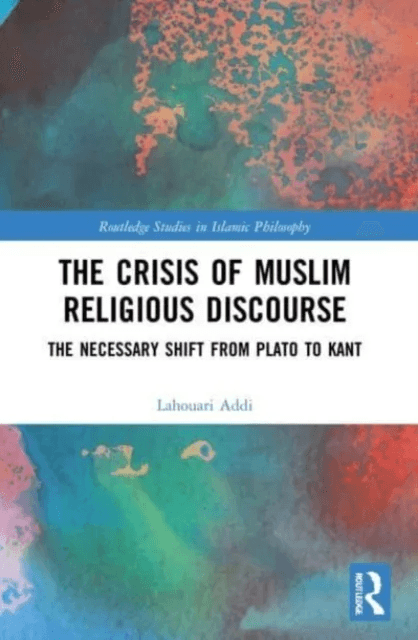 The Crisis of Muslim Religious Discourse av Lahouari (University of Lyon France) Addi