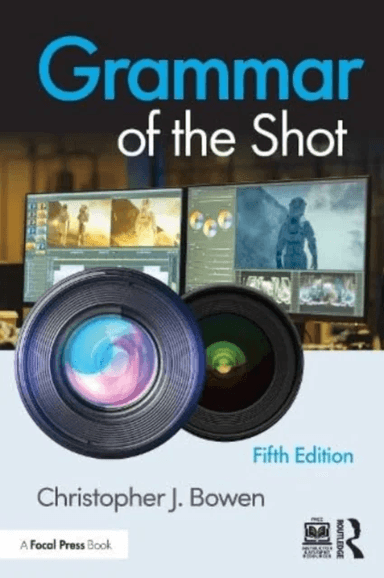 Grammar of the Shot av Christopher (Framingham State University USA) Bowen