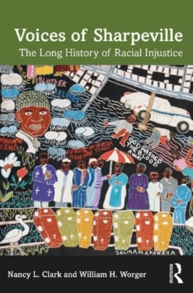 Voices of Sharpeville av Nancy L. (Louisiana State University USA) Clark, William H. (University of California Los Angeles USA) Worger