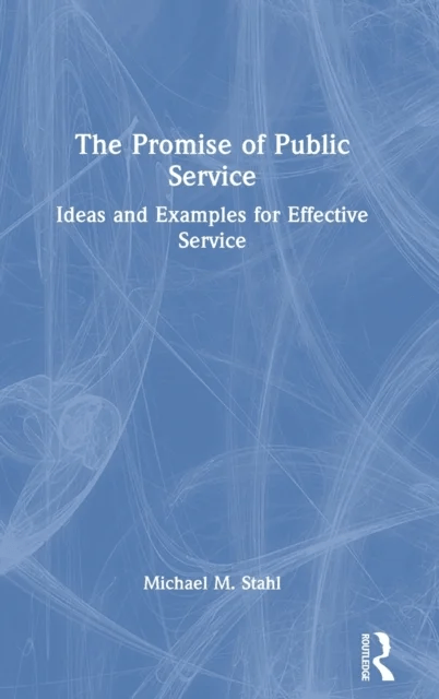 The Promise of Public Service av Michael M. Stahl
