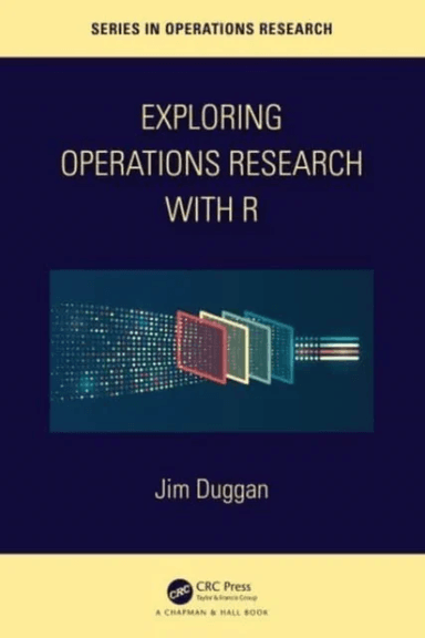 Exploring Operations Research with R av Jim Duggan