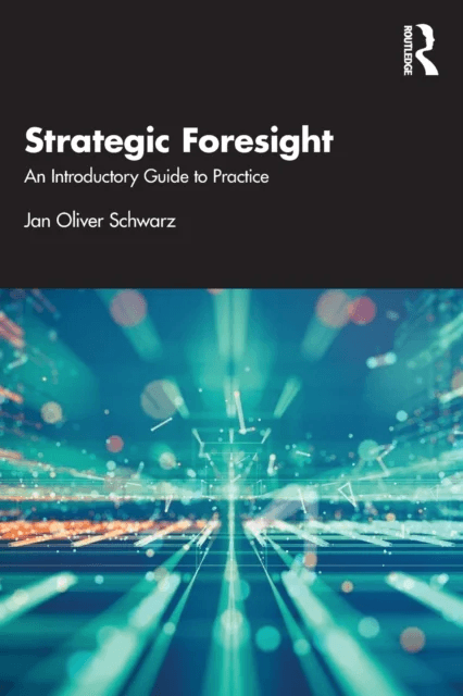 Strategic Foresight av Jan Oliver Schwarz