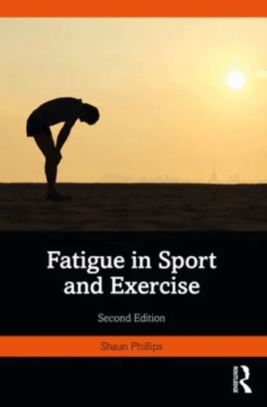 Fatigue in Sport and Exercise av Shaun Phillips