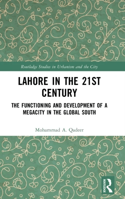 Lahore in the 21st Century av Mohammad A. Qadeer