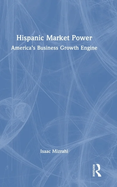 Hispanic Market Power av Isaac Mizrahi