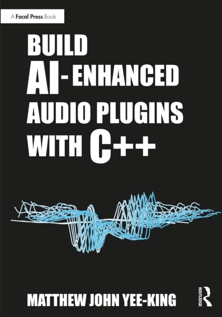 Build AI-Enhanced Audio Plugins with C++ av Matthew John Yee-King