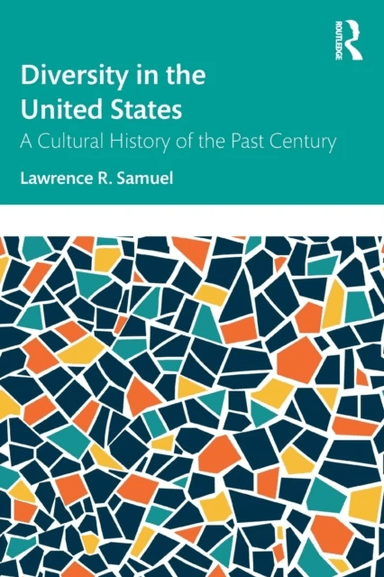 Diversity in the United States av Lawrence R. Samuel