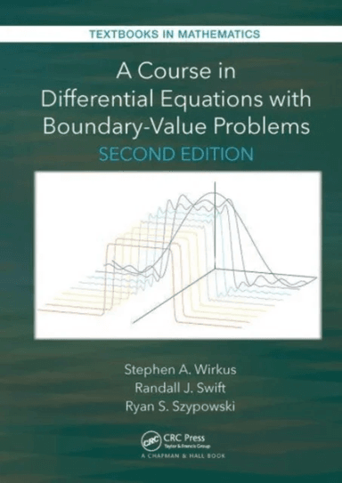 A Course in Differential Equations with Boundary Value Problems av Stephen A. Wirkus, Randall J. Swift, Ryan Szypowski