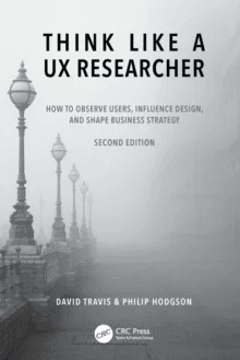 Think Like a UX Researcher av David (System Concepts London UK) Travis, Philip Hodgson