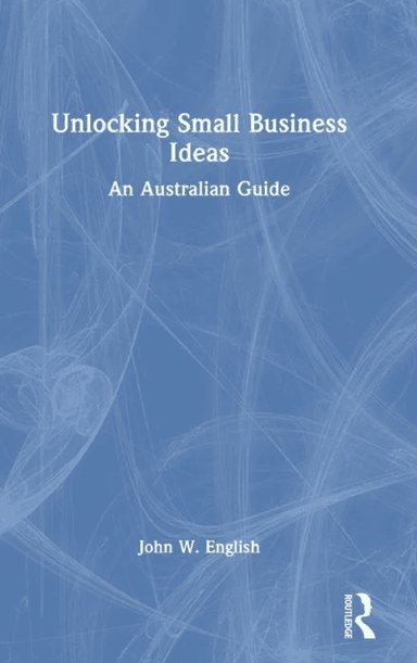 Unlocking Small Business Ideas av John W. English
