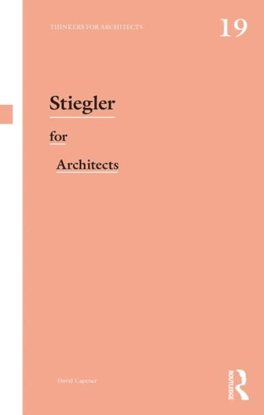 Stiegler for Architects av David Capener