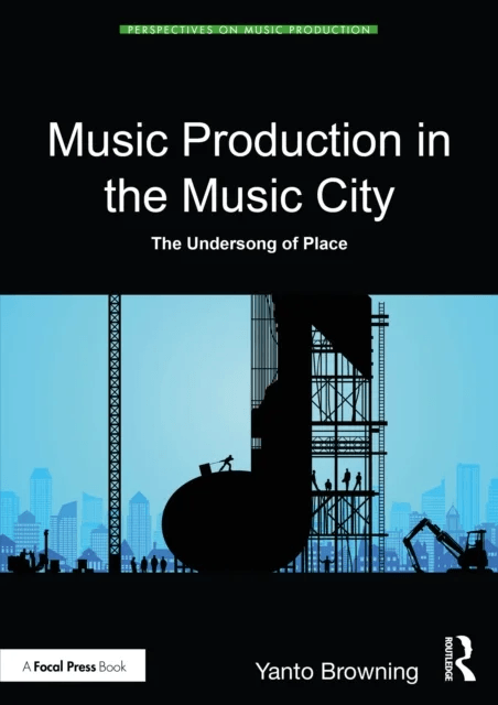 Music Production in the Music City av Yanto Browning