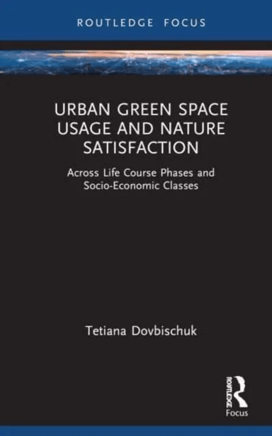 Urban Green Space Usage and Nature Satisfaction av Tetiana Dovbischuk