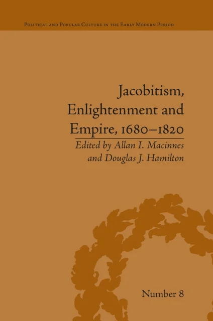 Jacobitism, Enlightenment and Empire, 1680?1820 av Douglas J Hamilton