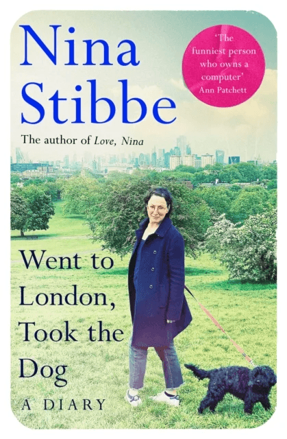 Went to London, Took the Dog av Nina Stibbe